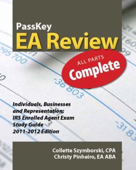 Paperback Passkey EA Review Complete: Individuals, Businesses and Representation: IRS Enrolled Agent Exam Study Guide 2011-2012 Edition Book