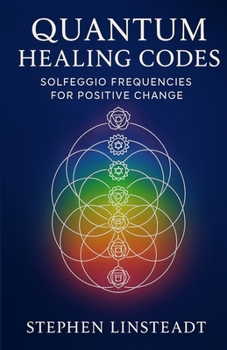 Paperback Quantum Healing Codes: Solfeggio Frequencies for Positive Change Book