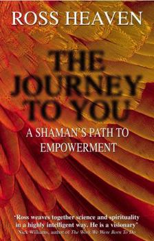 Paperback The Journey to You: A Shaman's Path to Empowerment Book