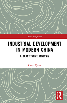 Hardcover Industrial Development in Modern China: A Quantitative Analysis Book