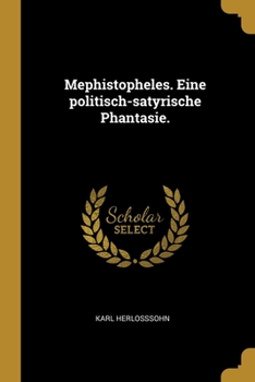 Paperback Mephistopheles. Eine politisch-satyrische Phantasie. [German] Book