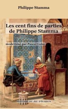 Paperback Les cent fins de parties de Philippe Stamma [French] Book