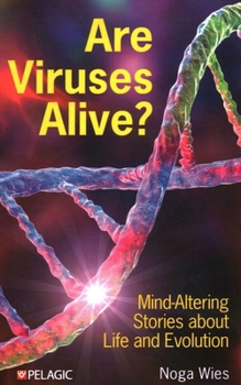 Paperback Are Viruses Alive?: Mind-Altering Stories about Life and Evolution Book