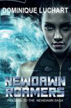 Paperback NEWDAWN ROAMERS A Prequel to NEWDAWN Saga, 2098 Book