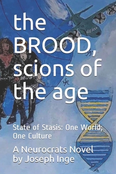 Paperback The BROOD, scions of the age: State of Stasis: One World; One Culture Book