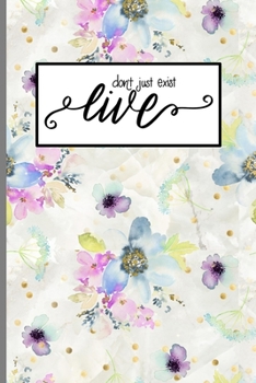 Live Don't Just Exist: Blank Lined Journal - Gray Purple & Blue Floral Watercolor Design