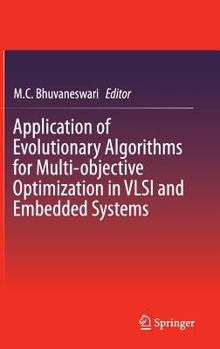 Hardcover Application of Evolutionary Algorithms for Multi-Objective Optimization in VLSI and Embedded Systems Book