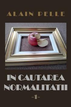 Paperback In cautarea normalitatii: Volumul 1 - Cu ilustratii [Romanian] Book