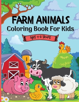 Farm Animals Coloring Book For Kids 4-8 years: A Cute Easy and Educational Farm Animal Coloring Designs for Boys and Girls It includes 50 designs with Cows, Cats, Sheep and many more!