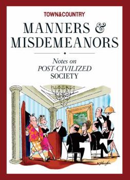 Hardcover Town & Country Manners & Misdemeanors: Notes on Post-Civilized Society Book