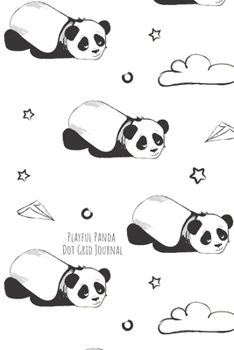 Playful Panda Dot Grid Journal: Bullet Point Planner for Panda Productivity Sleepy panda clouds pattern (Productive Panda Planning)