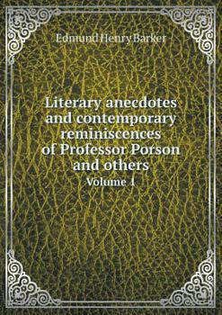 Paperback Literary anecdotes and contemporary reminiscences of Professor Porson and others Volume 1 Book