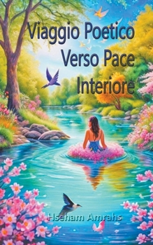Viaggio Poetico Verso Pace Interiore (Italian Edition)