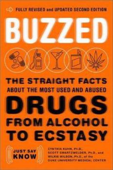 Paperback Buzzed: The Straight Facts about the Most Used and Abused Drugs from Alcohol to Ecstasy Book