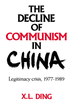 Paperback The Decline of Communism in China: Legitimacy Crisis, 1977 1989 Book