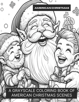 American Christmas: A Grayscale Coloring Book of American Christmas Scenes