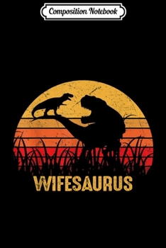 Composition Notebook: Proud WifeSaurus Matching Family Dinosaur s  Journal/Notebook Blank Lined Ruled 6x9 100 Pages
