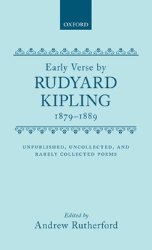 Hardcover The Early Verse by Rudyard Kipling, 1879-1889: Unpublished, Uncollected, and Rarely Collected Poems Book