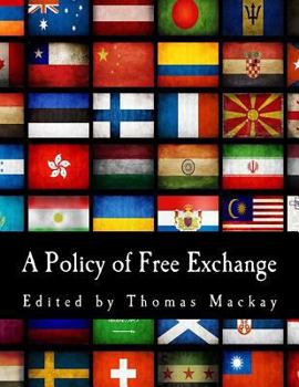 Paperback A Policy of Free Exchange: Essays by Various Writers [Large Print] Book