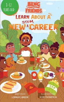Paperback Beng & Friends: Learn About a New STEM Career: Learn About a New STEM Career: Learn new STEM Career: Learn nut a New Stem Career Book