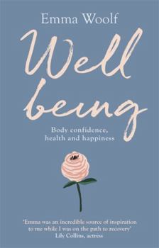 Paperback Well Being: Body Confidence, Health and Happiness Book
