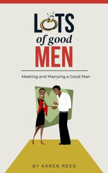 Hardcover Lots of Good Men: Meeting and Marrying a Good Man Book