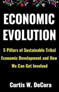 Paperback Economic Evolution: 5 Pillars of Sustainable Tribal Economic Development Book