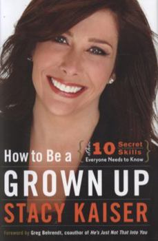 Hardcover How to Be a Grown Up: The Ten Secret Skills Everyone Needs to Know Book