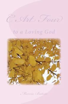 C Art Four: To a Loving God
