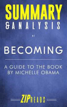 Paperback Summary & Analysis of Becoming: A Guide to the Book by Michelle Obama Book