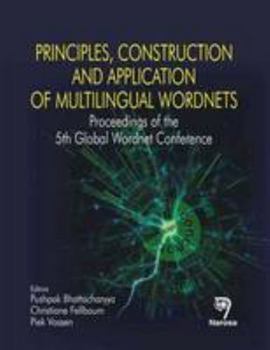 Hardcover Principles, Construction and Application of Multilingual Wordnets: Proceedings of the 5th Global Wordnet Conference Book
