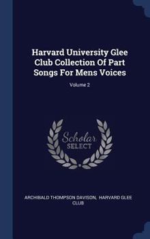 Hardcover Harvard University Glee Club Collection Of Part Songs For Mens Voices; Volume 2 Book