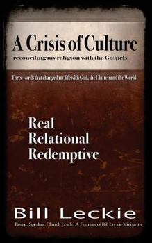 Paperback A Crisis of Culture: reconciling my religion with the Gospels: Three words that changed my life with God, the Church and the World Book