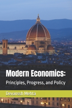 Modern Economics:: Principles, Progress, and Policy