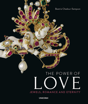 Hardcover The Power of Love: Jewels, Romance and Eternity Book