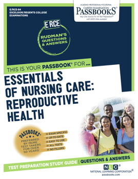 Paperback Essentials of Nursing Care: Reproductive Health (Rce-84): Passbooks Study Guide Volume 84 Book