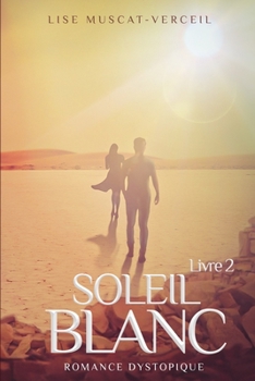 Paperback SOLEIL BLANC Livre 2: Romance Dystopique [French] Book