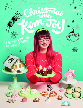 Hardcover Christmas with Kim-Joy: A Festive Collection of Edible Cuteness Book
