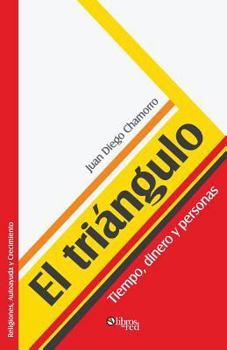 Paperback El Triangulo. Tiempo, Dinero y Personas (Spanish Edition) [Spanish] Book