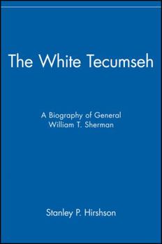 Paperback The White Tecumseh: A Biography of General William T. Sherman Book