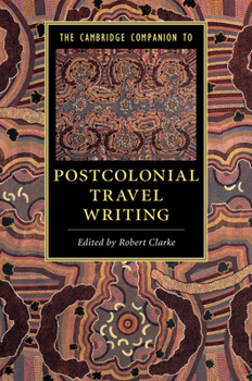 Hardcover The Cambridge Companion to Postcolonial Travel Writing Book