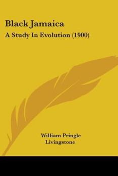 Paperback Black Jamaica: A Study In Evolution (1900) Book