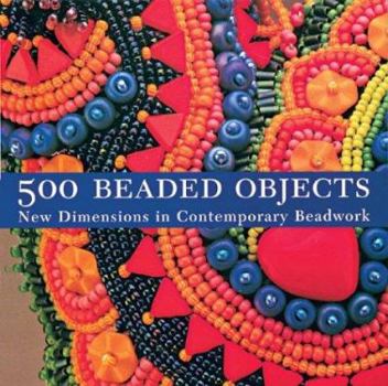 Paperback 500 Beaded Objects: New Dimensions in Contemporary Beadwork Book