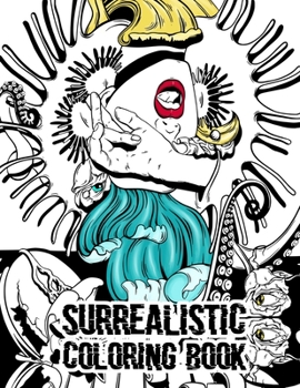 Paperback Surrealistic Coloring Book: Surreal Classical Modern Art Fantasy Coloring Book For Adults Book