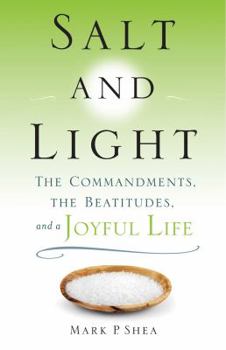 Paperback Salt and Light: The Commandments, the Beatitudes, and a Joyful Life Book