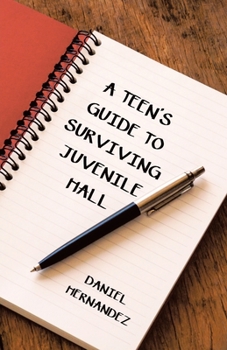 Paperback A Teen's Guide to Surviving Juvenile Hall Book