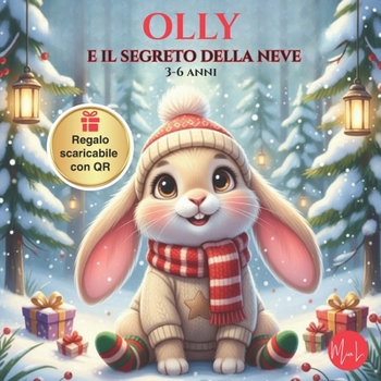 Paperback Olly e il segreto della neve: Una dolce fiaba natalizia sul valore dell'amicizia e della gentilezza [Italian] Book