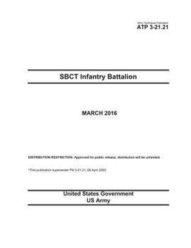 Paperback Army Techniques Publication ATP 3-21.21 SBCT Infantry Battalion March 2016 Book