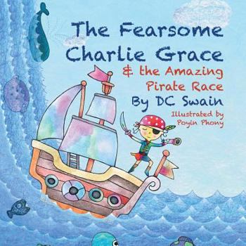 Paperback The Fearsome Charlie Grace and the Amazing Pirate Race Book