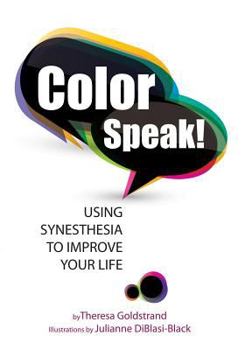 Paperback Color Speak!: Using Synesthesia to Improve Your Life Book